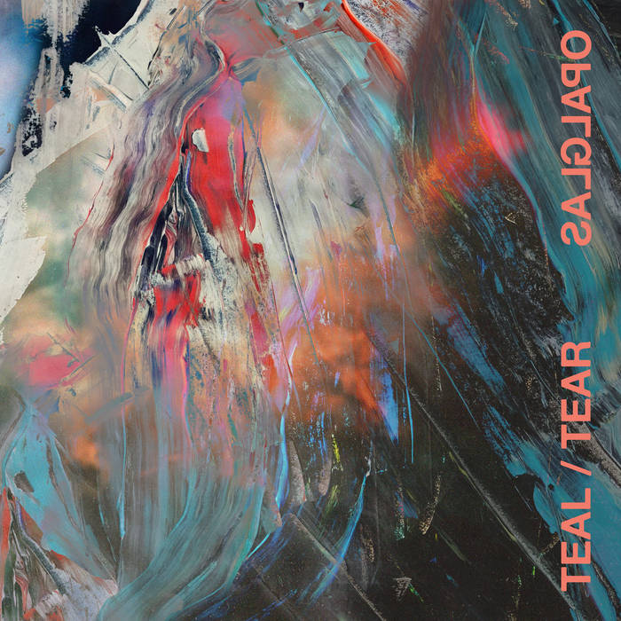 Cover of Teal / Tear by Opalglas
